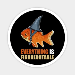 Motivational Quote, Figureoutable, Goldfish Shark Magnet